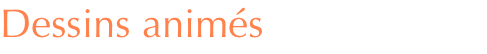 Dessins animés